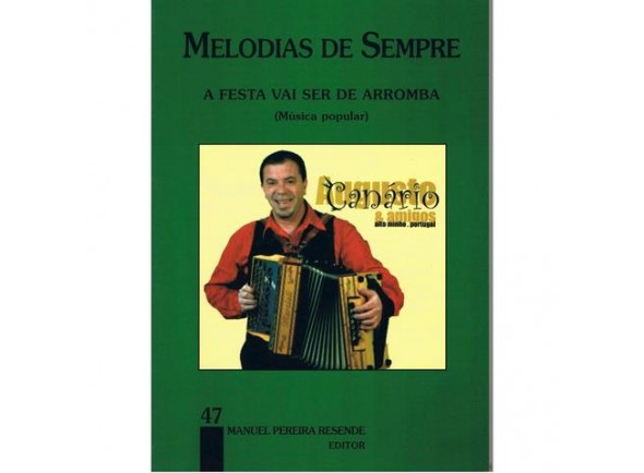 Livro de canções/cancionero Manuel Pereira Resende Melodias de Sempre A festa Vai Ser De Arromba 47