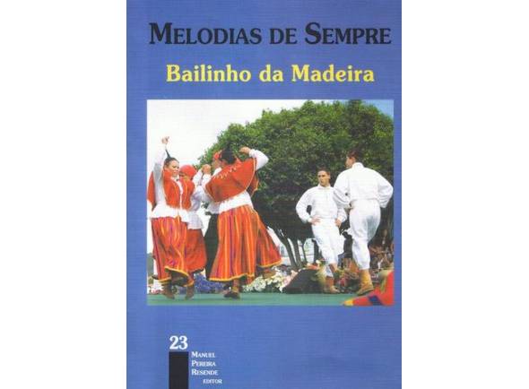 Livro de canções Manuel Pereira Resende Melodias de Sempre Bailinho da Madeira Nº23 Livro de canções Manuel Pereira Resende Melodias de Sempre Bailinho da Madeira Nº23