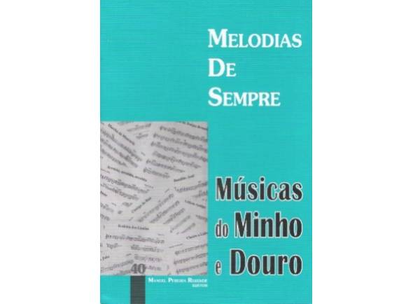 Livro de canções Manuel Pereira Resende Melodias de Sempre Músicas do Minho e Douro Nº40 Livro de canções Manuel Pereira Resende Melodias de Sempre Músicas do Minho e Douro Nº40
